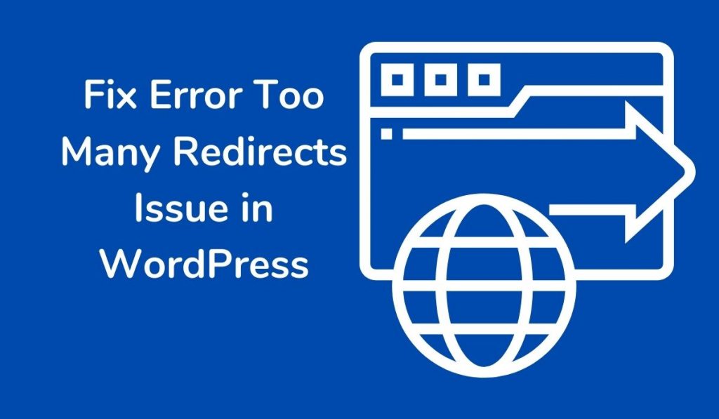 Fix Error Too Many Redirects Issue In WordPress