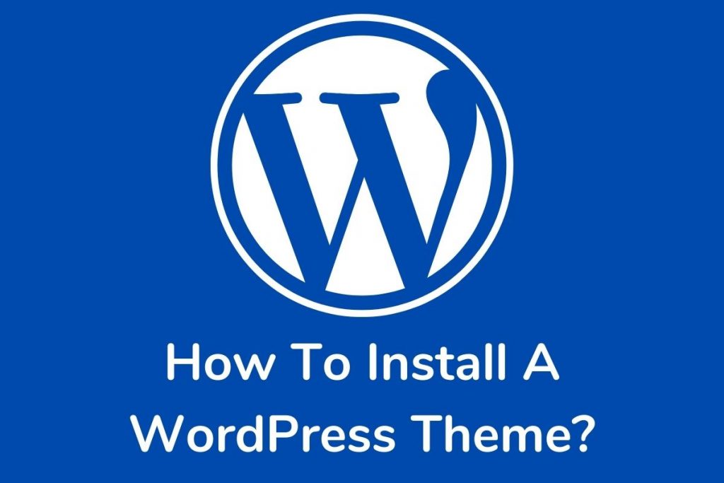 How To Install A WordPress Theme